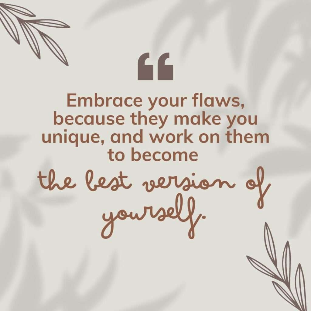 embracing your flaws