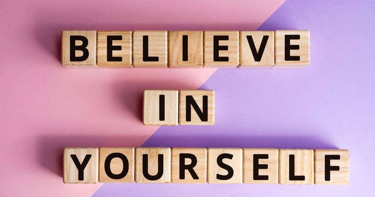 believe in yourself