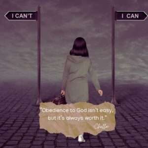 Obedience to God isn’t always easy, but it’s always worth it.”