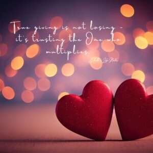 wo red hearts on a soft background with glowing lights, overlaid with the quote: “True giving is not losing—it’s trusting the One who multiplies.