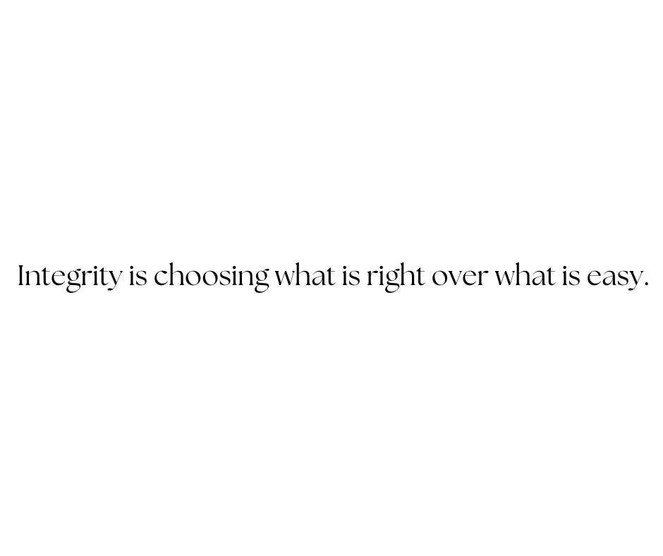Minimalist quote card on a white background: Integrity is choosing what is right over what is easy.